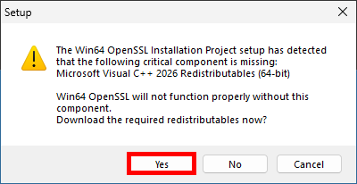OpenSSL setup warning indicating that Microsoft Visual C++ Redistributable for 64-bit systems is missing, with the Yes button highlighted